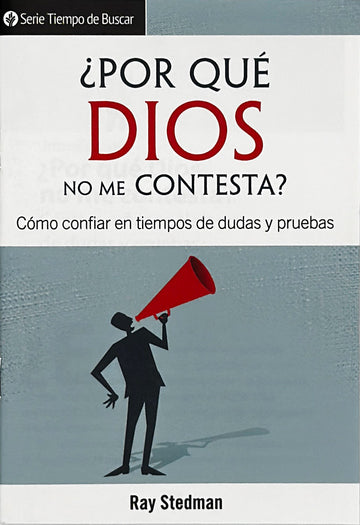 ¿Por qué Dios no me contesta? | Why Doesn't God Answer Me? (Spanish Discovery Series Booklet)