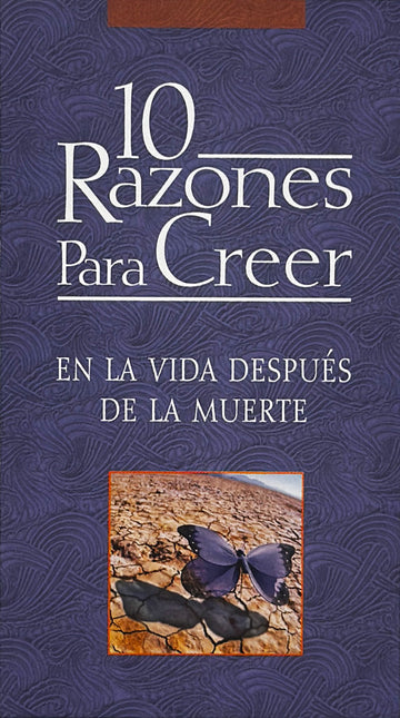 10 razones para creer en la vida después de la muerte | 10 Reasons to Believe in Life After Death (Spanish Edition)