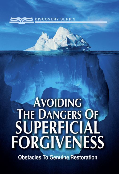 Q0908-AvoidingthedangersofSuperficialForgiveness.jpg